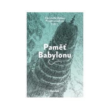 Paměť Babylonu - Christelle Dabos