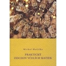 Praktický odchov včelích matiek - Michal Mačička