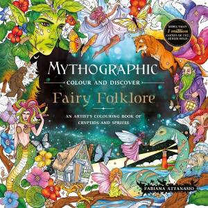 Mythographic Colour and Discover: Fairy Folklore (ISBN: 9781037400919)