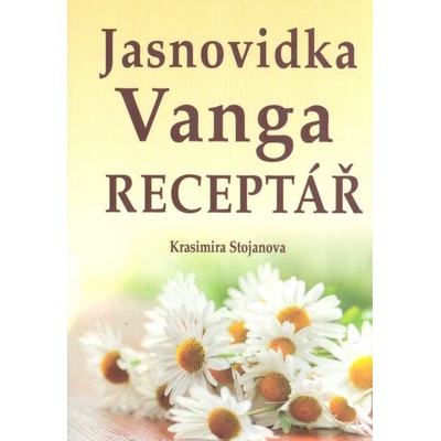 Jasnovidka Vanga Receptář - Krasimira Stojanova