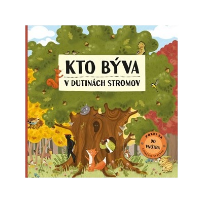 Kto býva v dutinách stromov - Špačková Markéta