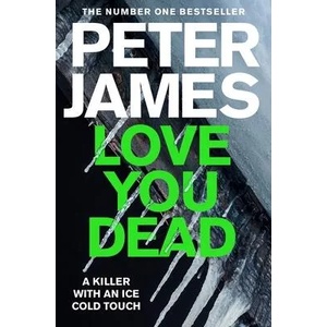 Love You Dead | Peter James (ISBN: 9781509898916)