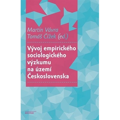 Vývoj empirického sociologického výzkumu na území Československa - Tomáš Čížek