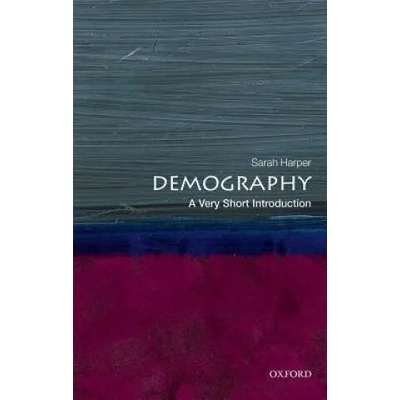 Demography: A Very Short Introduction | Harper, Sarah (Professor of Gerontology, Oxford University, Director, Oxford Institute of Ageing, and Director of the Royal Institution, London)