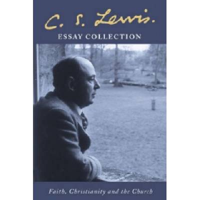 C . S. Lewis Essay Collection Lewis C. S.