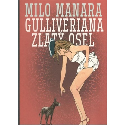 Gulliveriana. Zlatý osel - Milo Manara – Hledejceny.cz