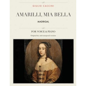 Amarilli, mia bella: Madrigal, For Medium, High and Low Voices | Giulio Caccini (ISBN: 9781984172426)