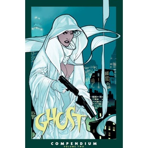 The Ghost Compendium Volume 2 | Kelly Sue Deconnick, Christopher Sebela, Adam Hughes, Phil Noto (ISBN: 9781506746623)