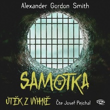 Samotka - Alexander Gordon Smith - čte Josef Pejchal