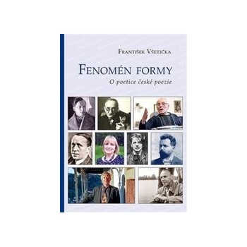 Fenomén formy - O poetice české poezie - František Všetička