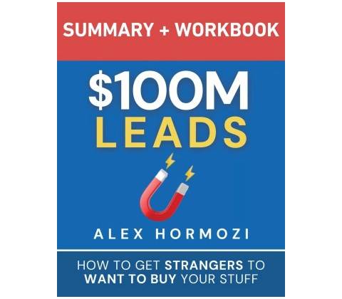 $100M Leads Summary & Workbook
