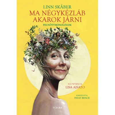 Ma négykézláb akarok járni - Felnőttmonológok