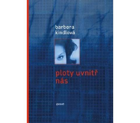 Ploty uvnitř nás - Barbora Kindlová