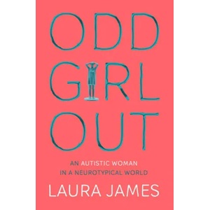 Odd Girl Out | Laura James (ISBN: 9781509843824)
