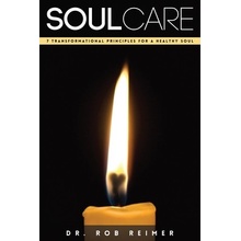 Soul Care: 7 Transformational Principles for a Healthy Soul Reimer RobPaperback