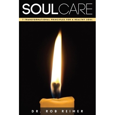 Soul Care: 7 Transformational Principles for a Healthy Soul Reimer RobPaperback