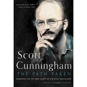 Scott Cunningham--The Path Taken: Honoring the Life and Legacy of a Wiccan Trailblazer | Mat Auryn (ISBN: 9781578638086)