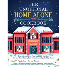 The Unofficial Home Alone Cookbook: From a Lovely Cheese Pizza to a Highly Nutritious Mac and Cheese Dinner, Tasty Meals Inspired by a Holiday Classic