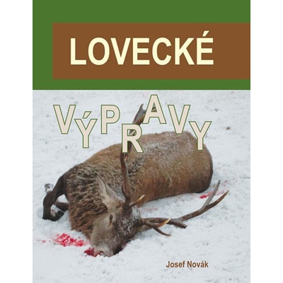 Lovecké výpravy - Josef Novák