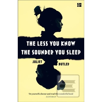 The Less You Know The Sounder You Sleep Juliet Butler