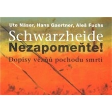 Schwarzheide - Nezapomeňte! - Aleš Fuchs, Hans Gaertner, Ute Näser