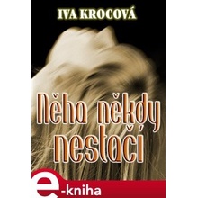 Něha někdy nestačí - Iva Krocová