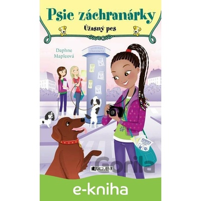 Psie záchranárky: Úžasný pes - Daphne Maple, Annabelle Métayer