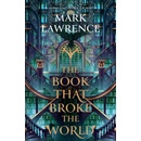 The Book That Broke the World - Mark Lawrence