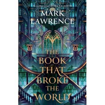 The Book That Broke the World - Mark Lawrence
