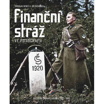 Finanční stráž ve fotografii - Jiří Suchánek a Jaroslav Beneš