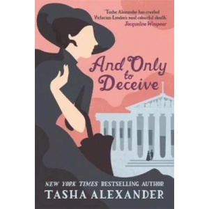 And Only to Deceive | Tasha Alexander (2014)