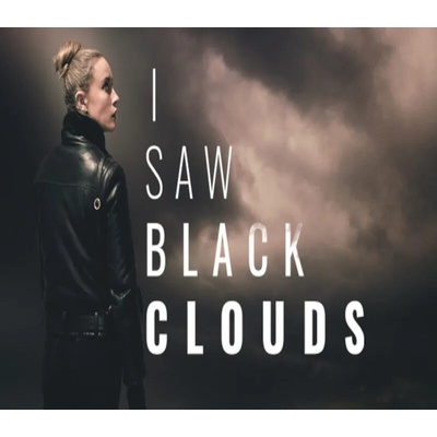 I Saw Black Clouds