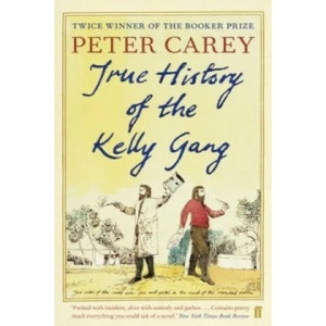True History of the Kelly Gang | Peter Carey (2011)