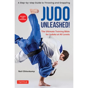 Judo Unleashed! : The Ultimate Training Bible for Judoka at All Levels (ISBN: 9784805317464)