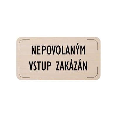 Cedulka na dveře - Nepovolaným vstup zakázán, dřevěná tabulka, 160 x 80 mm