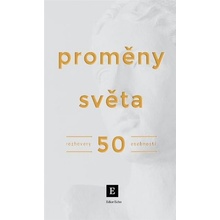 Proměny světa - Rozhovory 50 osobností - Kolektiv autorů Týdeníku Echo