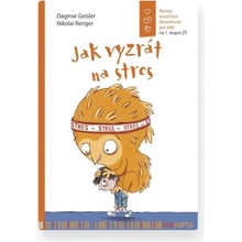 Jak vyzrát na stres / Rozvoj emočních dovedností pro děti na 1. stupni ZŠ - Dagmar Geislerová