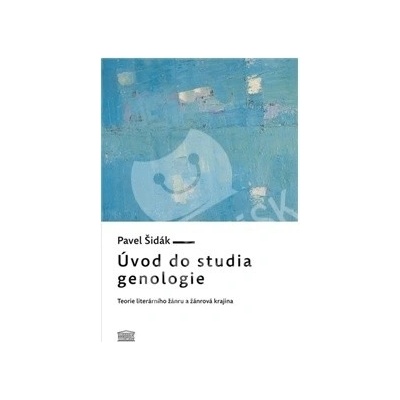 Úvod do studia genologie Pavel Šidák