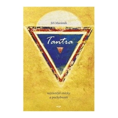Tantra, nejčastější otázky a odpovědi - Mazánek Jiří