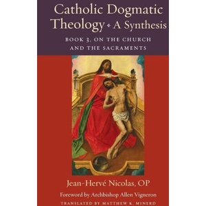 Catholic Dogmatic Theology: A Synthesis | Matthew K Minerd (2024)