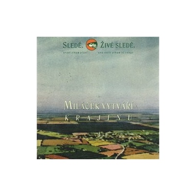 SLEDE ZIVE SLEDE: MILACEK VYTVARI KRAJINU CD