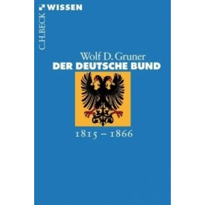 Der Deutsche Bund | Wolf D. Gruner (ISBN: 9783406587955)
