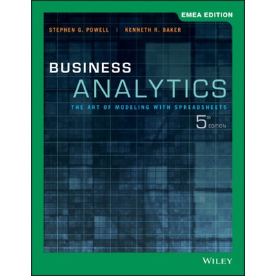 Business Analytics - The Art of Modeling with Spreadsheets, 5th EMEA Edition | Stephen G. Powell, Kenneth R. Baker