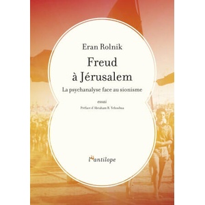 FREUD A JERUSALEM - LA PSYCHANALYSE FACE AU SIONISME | Eran ROLNIK (2017)