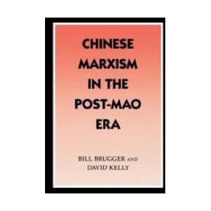 Chinese Marxism in the Post-Mao Era | Bill Brugger, David Kelly (ISBN: 9780804717823)