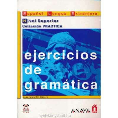 Ejercicios de gramática. Nivel Superior | Maria Angeles Alvarez Martinez