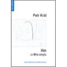 Hm čili Míra omylu - Petr Král
