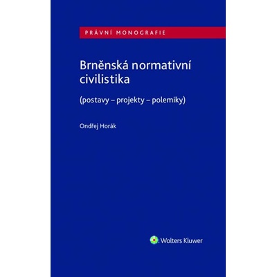 Brněnská normativní civilistika postavy - projekty - polemiky - Horák Ondřej