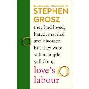 Love's Labour | Stephen Grosz (ISBN: 9780701188979)