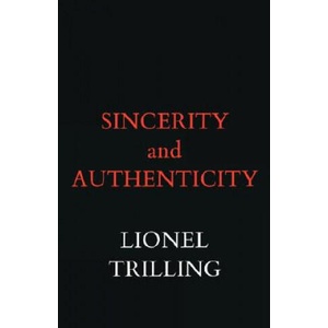 Sincerity and Authenticity | Lionel Trilling (ISBN: 9780674808614)